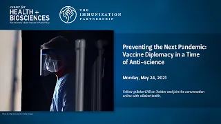 Preventing the Next Pandemic: Vaccine Diplomacy in a Time of Anti-science