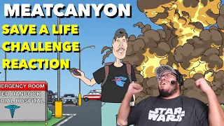 MeatCanyon- I Saved A Human Life Challenge- REACTION