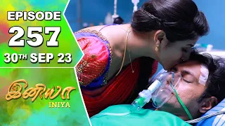 Iniya Serial | Episode 257 | 30thSep 2023 | Alya Manasa | Rishi | Saregama TV Shows Tamil
