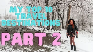 MY TOP 10 TRAVEL DESTINATIONS AS OF DATE - PART 2 | CarefreeCarla