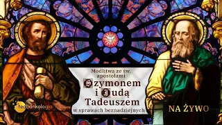 Różaniec za Polskę w sprawach po ludzku beznadziejnych ze św. Szymonem i Judą Tadeuszem CHWALEBNE