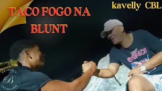 TACO FOGO NA BLUNT - KAVELLY - CBL (PROD. BRADOCK LIFE RECORDS)