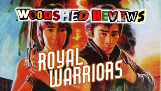 Royal Warriors (1986) - Yes Madam’s Spiritual Sequel