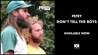 Petey - DON'T TELL THE BOYS (Official Audio)