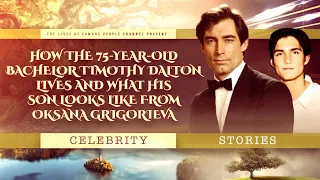 How 75-year-old Timothy Dalton Lives and What his Son Looks Like