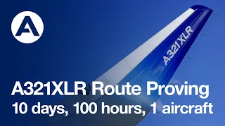 #A321XLR Route Proving - 10 days, 100 hours, 1 aircraft