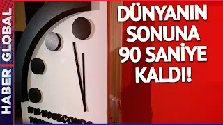 Dünyanın Sonuna 90 Saniye Kaldı! Kıyamet Günü Saati Hareket Etti