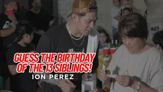 GUESS THE BIRTHDAY OF THE 13 SIBLINGS! | Ion Perez