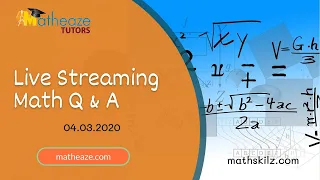 Math Q & A Live for 04.03.2020