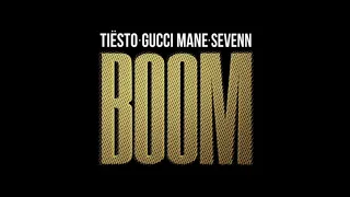 Tiësto & Sevenn - BOOM (feat. Gucci Mane) (Audio)