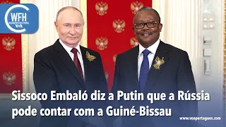 Washington Fora d’Horas: Sissoco Embaló diz a Putin que a Rússia pode contar com a Guiné-Bissau