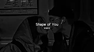 Shape of You - Ed Sheeran (Slowed + Reverb)