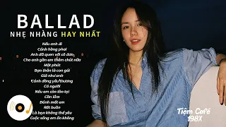 NHỮNG BẢN BALLAD NHẠC TRẺ NHẸ NHÀNG THƯ GIÃN HAY NHẤT 2023 #13 #ballad #nhạctrẻhay