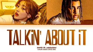 JIHYO Talkin' About It (ft. 24kGoldn) Lyrics (Color Coded Lyrics)