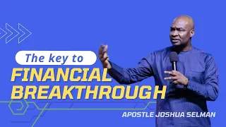 The Key to Financial Breakthrough  - Apostle Joshua Selman