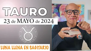 TAURO | Horóscopo de hoy 23 de Mayo 2024 | El dilema ético de la luna llena de hoy tauro