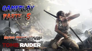 TOMB RAIDER (2013) GAMEPLAY PARTE 5 ERYING 11980HK GTX 1080