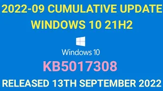 2022-09 CUMULATIVE UPDATE | WINDOWS 10 21H2 | KB5017308