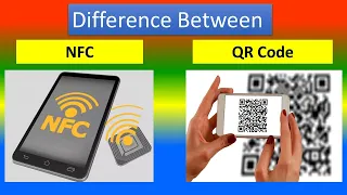 Difference Between NFC and QR code