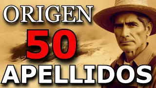 EL ORIGEN DE 50 APELLIDOS