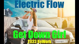 Electric Flow - Get Down Girl (2023 ReWork)