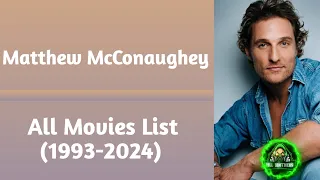 Matthew McConaughey All Movies List (1993-2024)