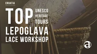 Lacemaking in Croatia | Lepoglava Lace Workshop & Tour | Lace Making | UNESCO Heritage | Concierge