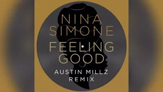 Nina Simone - Feeling Good (Austin Millz Remix) (Official Audio)