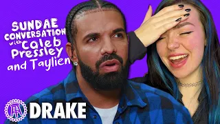 Taylien Reacts to DRAKE: Sundae Conversation with Caleb Pressley