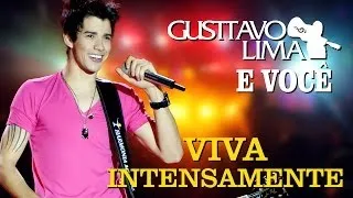 Gusttavo Lima - Viva Intensamente - [DVD Gusttavo Lima e Você] (Clipe Oficial)