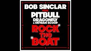 Bob Sinclar ft. Pitbull, Dragonfly & Fatman Scoop - Rock The Boat (Bassjackers Remix)