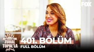 Zuhal Topal'la Sofrada 401. Bölüm