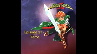 Shining Force 2: Episode 13 - Taros