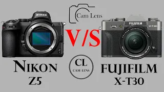 Nikon Z5 vs Fujifilm X T30