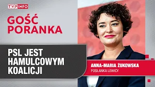 Anna-Maria Żukowska: PSL jest hamulcowym koalicji | GOŚĆ PORANKA