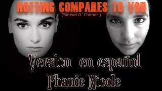 Notting compares to you - Sinead O´Connor (version español) Phanie Nicole