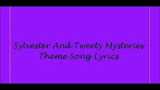 Sylvester And Tweety Mysteries Theme Song Lyrics