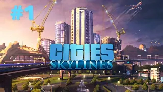 Cities Skylines #1 ➤ Начало большого города!