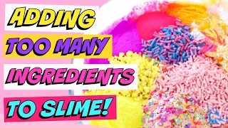 ADDING WAY TOO MUCH INGREDIENTS INTO SLIME!