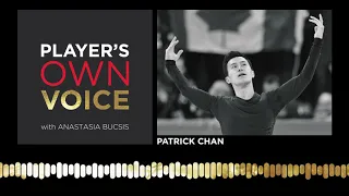 Patrick Chan on the joy of going out on your own terms on Player's Own Voice