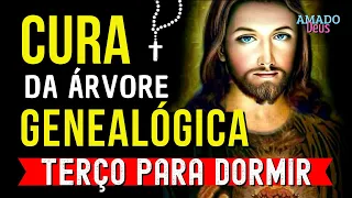 TERÇO DE CURA DA ÁRVORE GENEALÓGICA, terço para dormir, Amado Deus, momento de oração