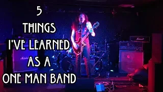 5 Things I've Learned As A One Man Band