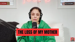 The Loss of My Mother | Video Podcast