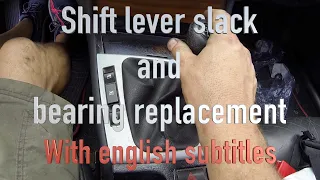 Shift lever slack and bearing replacement