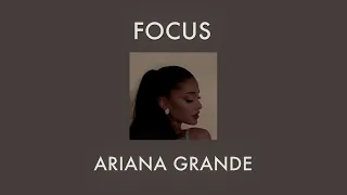 ariana grande - focus (slowed w/ reverb)