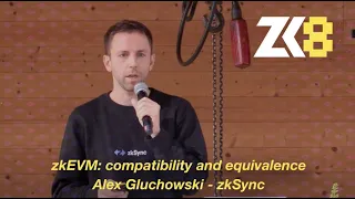 ZK8: zkEVM: compatibility and equivalence - Alex Gluchowski - zkSync
