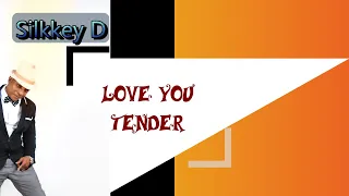 Love You Tender by Silkkey D - Official Lyric Video (Ionie Riddim)