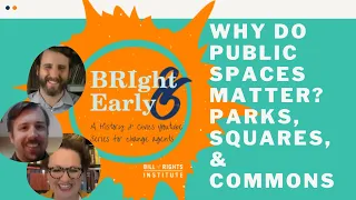 Why Do Public Spaces Matter? Parks, Squares, & Commons  | BRIght & Early, BRI's Student Web Series