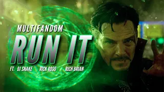 Multifandom || Run It ft. @DJSnake , @rickross4913 & @richbrian