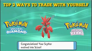 TOP 3 WAYS TO TRADE WITH YOURSELF IN POKEMON BRILLIANT DIAMOND AND SHINING PEARL